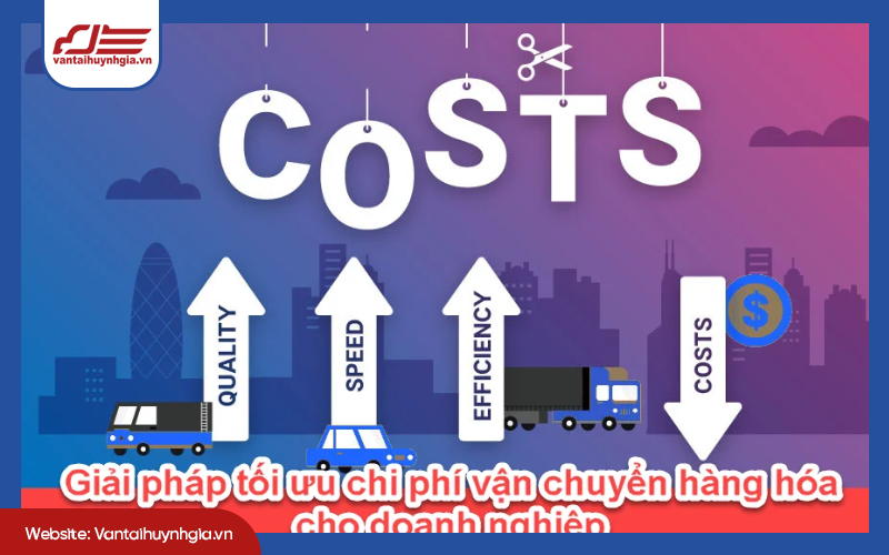 Cách tối ưu chi phí vận chuyển hiệu quả cho doanh nghiệp